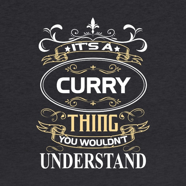 Curry Name Shirt It's A Curry Thing You Wouldn't Understand by Sparkle Ontani